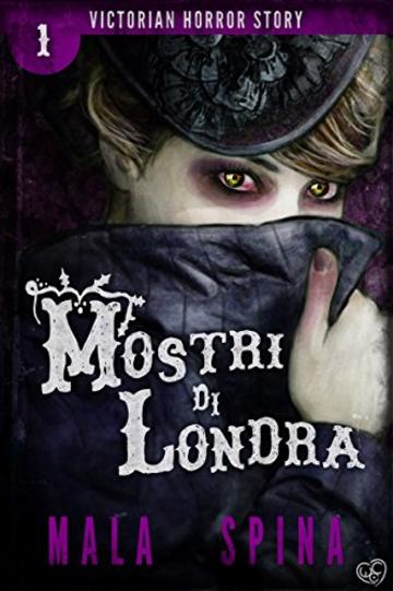 Mostri di Londra (Victorian Horror Story Vol. 1)