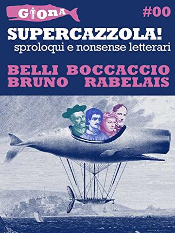 Supercazzola!: Sproloqui e nonsense letterari (Giona Vol. 0)