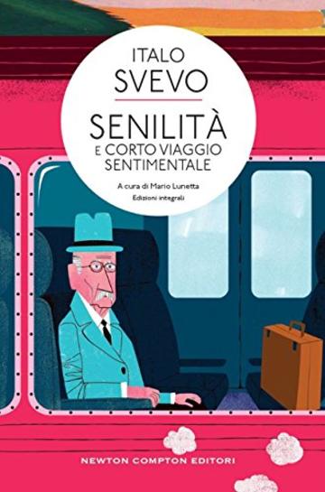 Senilità e Corto viaggio sentimentale (eNewton Classici)