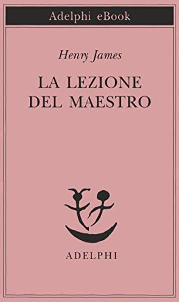 La lezione del Maestro (Piccola biblioteca Adelphi)