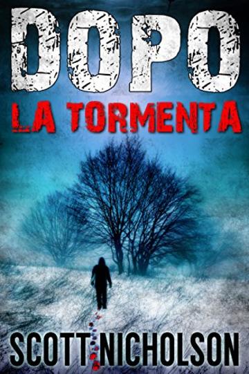 La Tormenta: Un thriller post-apocalittico (Dopo Vol. 4)