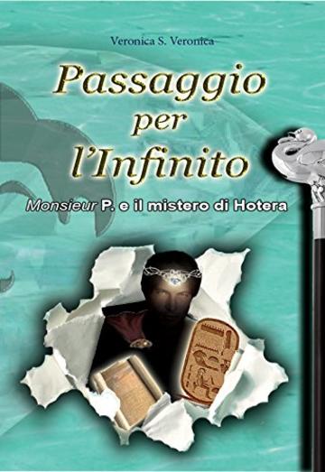 Passaggio per l'Infinito: Monsieur P. ed il Mistero di Hotera