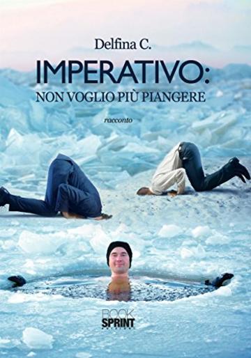 Imperativo: non voglio più piangere