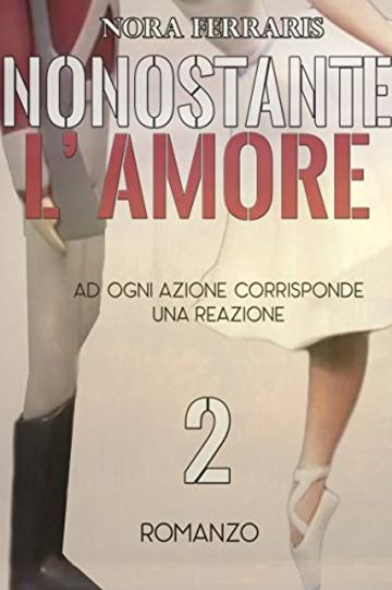 Nonostante l'Amore 2 (*Vol.)