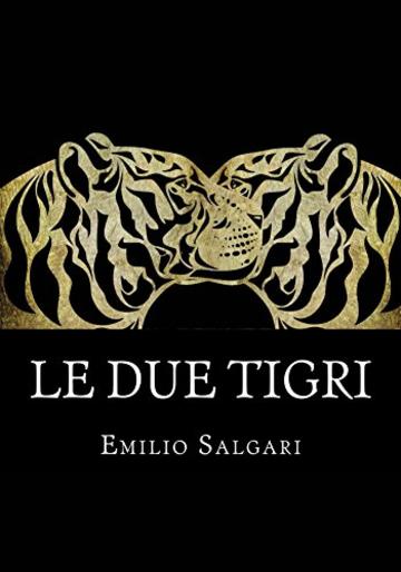 Le due tigri: l ciclo dei "Pirati della Malesia" Vol IV