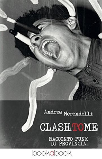 Clash to me: Racconto punk di provincia