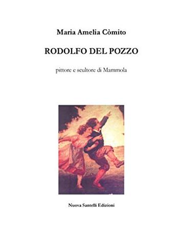 Rodolfo Del Pozzo: Pittore e Scultore di Mammola (Pandosia (Collana di studi storici))