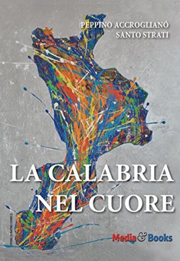 La Calabria nel cuore: 30 anni del C3 International (Calabria & Calabresi Vol. 1)