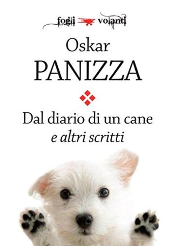 Dal diario di un cane e altri scritti (Fogli volanti)