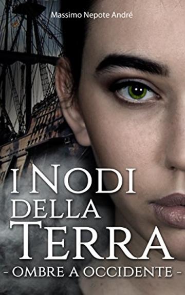 I Nodi Della Terra vol.2: Ombre a occidente