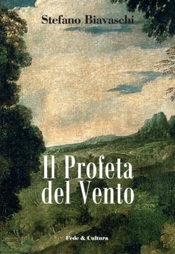 Il Profeta del Vento (Collana Letteraria Vol. 9)