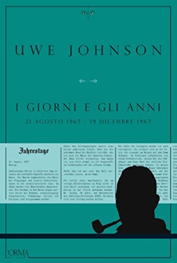 I giorni e gli anni. 21 agosto 1967 - 19 dicembre 1967. Vol. I