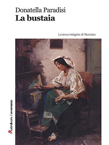 La bustaia: La terza indagine di Nunziata (Robin&sons)