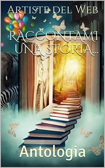 Raccontami una storia...: Antologia