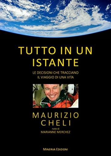 Tutto in un istante: Le decisioni che tracciano il viaggio di una vita (RITRATTI)