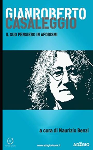 Gianroberto Casaleggio: Il suo pensiero in aforismi