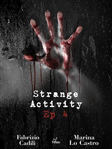 Strange Activity - Ep 4 di 4 (ePlesio)