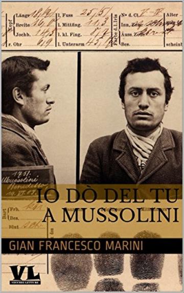 Io dò del tu a Mussolini: I racconti del novissimo tempo