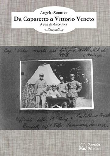 Da Caporetto a Vittorio Veneto: A cura di Marco Piva