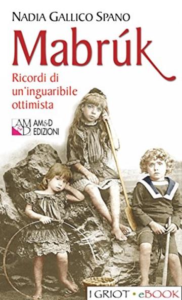 Mabrúk: Ricordi di un'inguaribile ottimista (I Griot eBook)