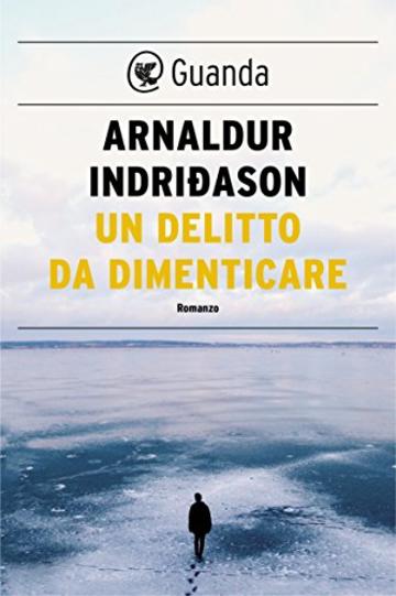 Un delitto da dimenticare: Un'indagine per l'agente Erlendur Sveinsson