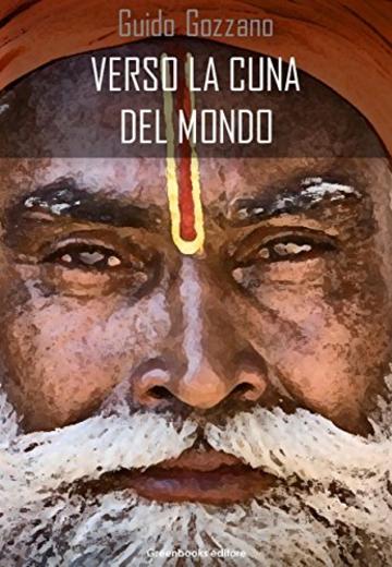 Verso la cuna del mondo: lettere dall'India