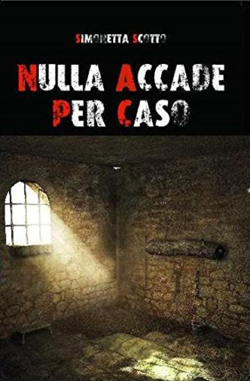 Nulla accade per caso