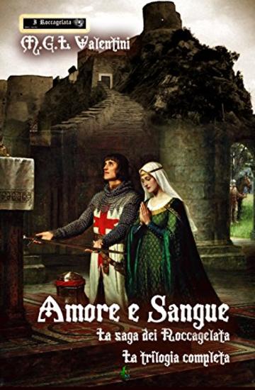 Amore e sangue: La trilogia dei Roccagelata