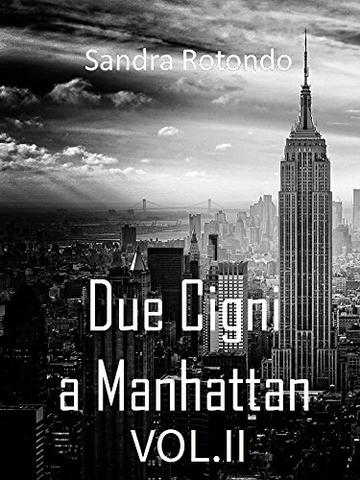 Due Cigni a Manhattan Vol. II