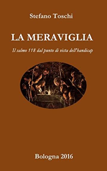 La Meraviglia: Il salmo 118 dal punto di vista dell'handicap