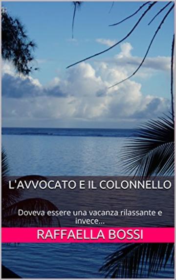 Come rubare cento milioni di dollari e vivere felici: Doveva essere una vacanza rilassante e invece... (L'avventuriera Vol. 1)