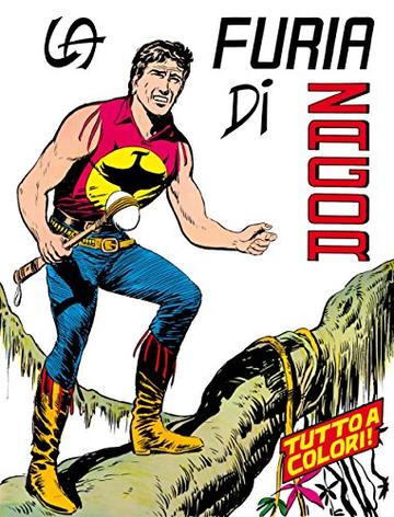 Zagor. La furia di Zagor: Zagor 021. La furia di Zagor (Zagor Edizione a colori)