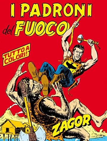 Zagor. I padroni del fuoco: Zagor 016 a colori. I padroni del fuoco (Zagor Edizione a colori)