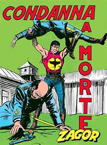 Zagor. Condanna a morte: Zagor 017. Condanna a morte