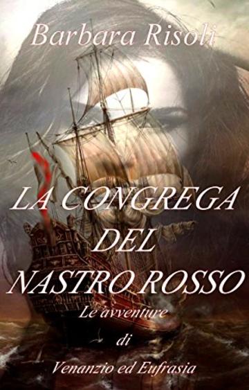 LA CONGREGA DEL NASTRO ROSSO: Le avventure di Venanzio ed Eufrasia - Volume Unico