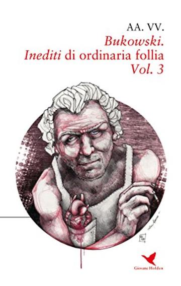 Bukowski. Inediti di ordinaria follia - Vol. 3