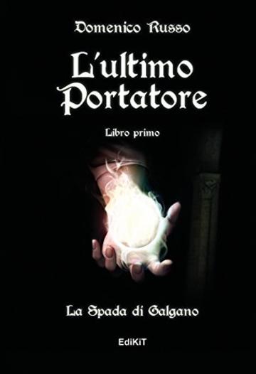 L'ultimo Portatore: La Spada di Galgano