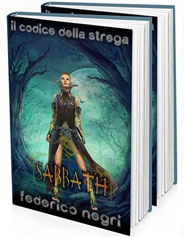 Sabbath: Romanzo Fantasy (Il Codice della Strega Vol. 2)