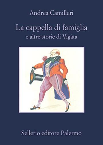 La cappella di famiglia: e altre storie di Vigàta