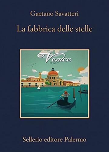 La fabbrica delle stelle (Saverio Lamanna detective per caso Vol. 3)