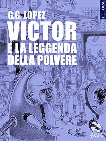 Victor e la leggenda della polvere (Pesci rossi - goWare)