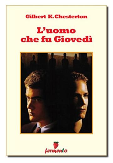 L'uomo che fu Giovedì (Classici della letteratura e narrativa senza tempo)