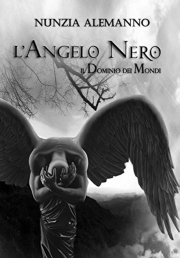 Il Dominio dei Mondi: L'ANGELO NERO