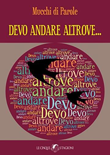 Devo andare altrove...