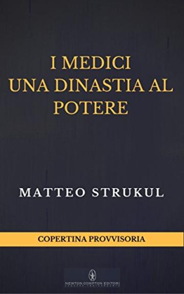 I Medici. Una dinastia al potere