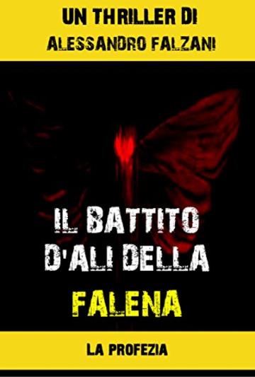 IL BATTITO D'ALI DELLA FALENA: La profezia