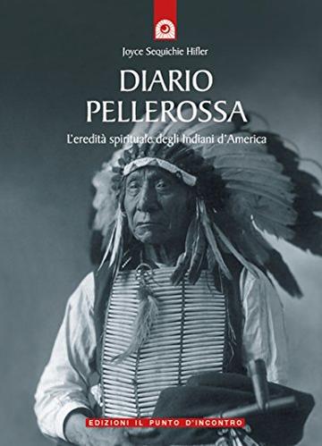 Diario pellerossa: L'eredità spirituale degli Indiani d'America