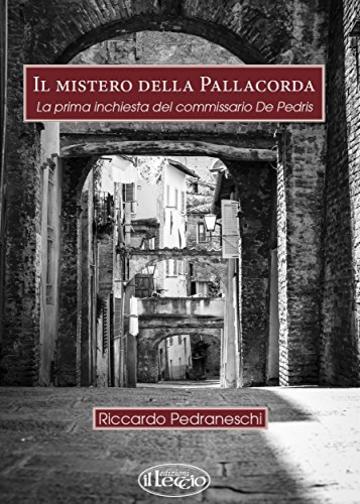 Il mistero della Pallacorda. La prima inchiesta del commissario De Pedris