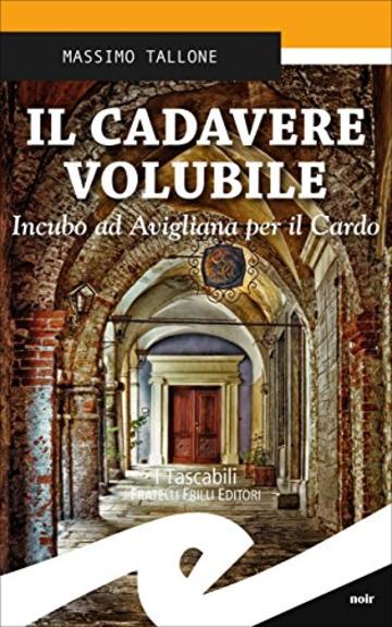 Il cadavere volubile. Incubo ad Avigliana per il Cardo