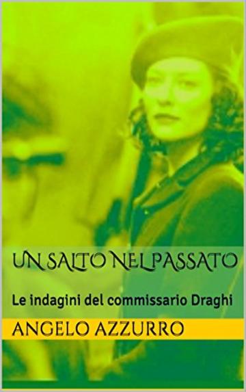 Un salto nel passato: Le indagini del commissario Draghi